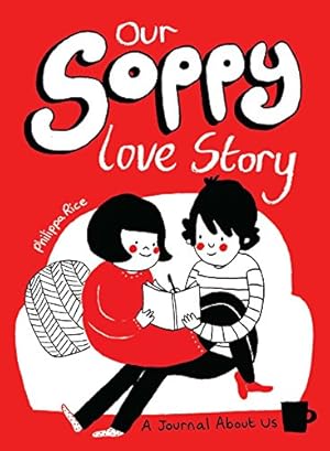 Image du vendeur pour Our Soppy Love Story: A Journal About Us mis en vente par Reliant Bookstore