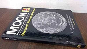 Image du vendeur pour Moon Manual (Owners Workshop Manual): From 4.5 billion years ago to the present (Haynes Owners Workshop Manual) mis en vente par BoundlessBookstore