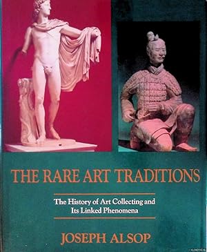 Seller image for The Rare Art Traditions: The History of Art Collecting and Its Linked Phenomena Wherever These Have Appeared for sale by Klondyke