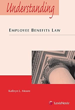 Bild des Verkufers fr Understanding Employee Benefits Law zum Verkauf von -OnTimeBooks-