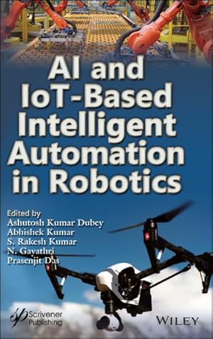 Imagen del vendedor de Ai and Iot-based Intelligent Automation in Robotics a la venta por GreatBookPrices
