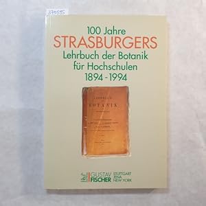 Bild des Verkufers fr 100 Jahre Strasburgers Lehrbuch der Botanik fr Hochschulen : 1894 - 1994 zum Verkauf von Gebrauchtbcherlogistik  H.J. Lauterbach