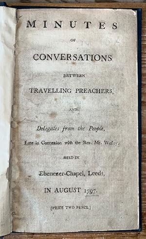 Minutes of conversations between travelling preachers, and delegates from the people, late in con...