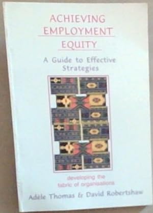 Bild des Verkufers fr Achieving employment equity: A guide to effective strategies : developing the fabric of organizations zum Verkauf von Chapter 1