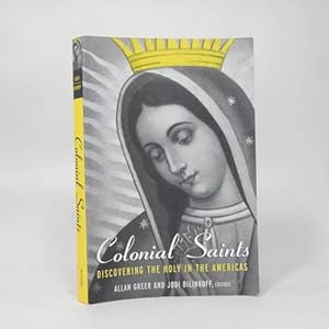 Image du vendeur pour Colonial Saints Discovereing The Holy Americas 1500 1800 E1 mis en vente par Libros librones libritos y librazos