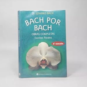 Imagen del vendedor de Bach Por Bach Obras Completas Escritos Florales E Bach E1 a la venta por Libros librones libritos y librazos