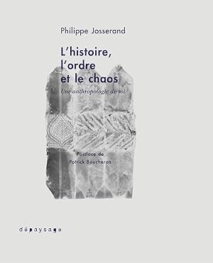 L'histoire, l'ordre et le chaos. Une anthropologie de soi