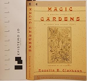 Magic Gardens/a Modern Chronicle of Herbs and Savory Seeds