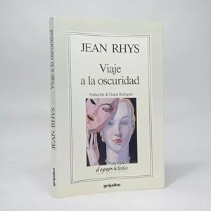 Imagen del vendedor de Viaje A La Oscuridad Jean Rhys Editorial Grijalbo 1991 E3 a la venta por Libros librones libritos y librazos