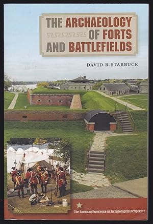 The Archaeology of Forts and Battlefields