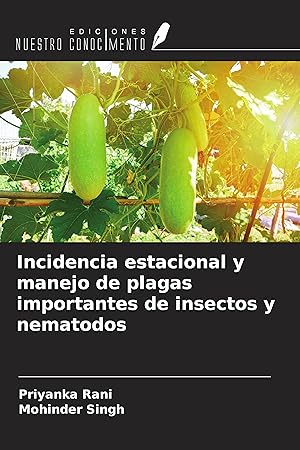 Bild des Verkufers fr Incidencia estacional y manejo de plagas importantes de insectos y nematodos zum Verkauf von moluna