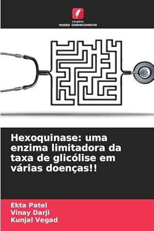 Bild des Verkufers fr Hexoquinase: uma enzima limitadora da taxa de gliclise em vrias doenas!! zum Verkauf von moluna