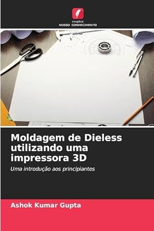 Bild des Verkufers fr Moldagem de Dieless utilizando uma impressora 3D zum Verkauf von moluna