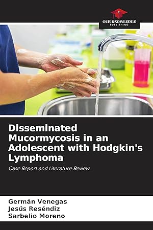 Seller image for Disseminated Mucormycosis in an Adolescent with Hodgkin s Lymphoma for sale by moluna