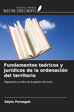 Seller image for Fundamentos tericos y jurdicos de la ordenacin del territorio for sale by moluna