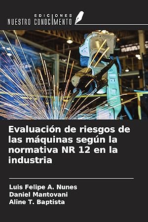 Bild des Verkufers fr Evaluacin de riesgos de las mquinas segn la normativa NR 12 en la industria zum Verkauf von moluna