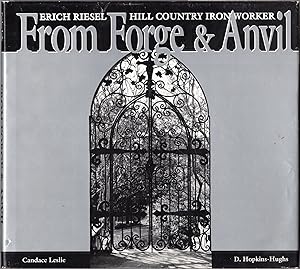 From Forge & Anvil: Erich Riesel, Hill Country Ironworker (SIGNED)