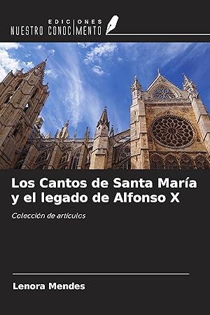 Seller image for Los Cantos de Santa Mara y el legado de Alfonso X for sale by moluna