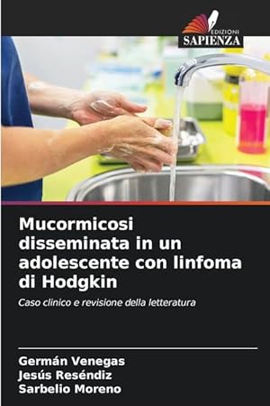 Seller image for Mucormicosi disseminata in un adolescente con linfoma di Hodgkin for sale by moluna