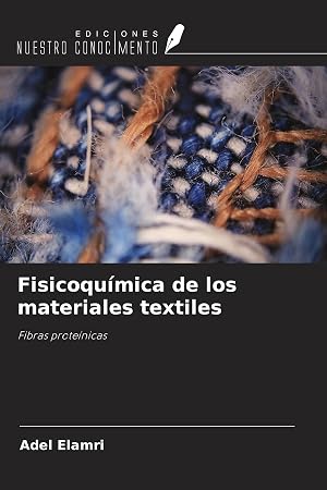 Bild des Verk�ufers f�r Fisicoqu�mica de los materiales textiles zum Verkauf von moluna