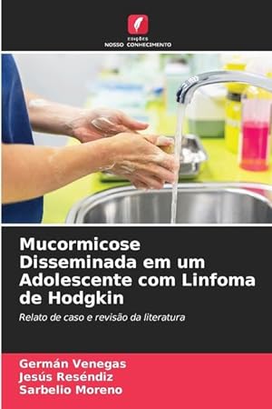 Seller image for Mucormicose Disseminada em um Adolescente com Linfoma de Hodgkin for sale by moluna