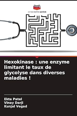 Bild des Verkufers fr Hexokinase : une enzyme limitant le taux de glycolyse dans diverses maladies ! zum Verkauf von moluna