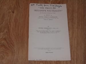 Seller image for The Price of Ireland's Neutrality" An Invocation of Historical Truth in Reply to Henry Steele Commager Professor of History at Columbia University, New York with an Appendix. for sale by Dublin Bookbrowsers