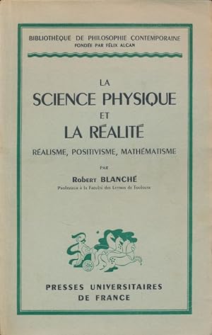 Bild des Verkufers fr La science physique et la ralit. Ralisme, positivisme, mathmatisme zum Verkauf von LIBRAIRIE GIL-ARTGIL SARL