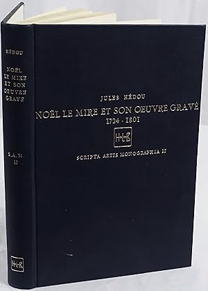 Immagine del venditore per Noel le Mire, 1724-1801 et son oeuvre grav. Suivi du catalogue de l oeuvre grav de louis le mire, 1731-1757. venduto da Antiquariat Schmidt & Gnther