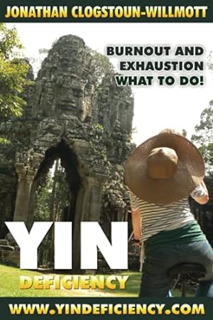 Bild des Verkufers fr Yin Deficiency - Burnout and Exhaustion: What to Do! (Chinese Medicine in English) zum Verkauf von -OnTimeBooks-