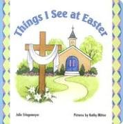 Seller image for Things I See at Easter for sale by -OnTimeBooks-