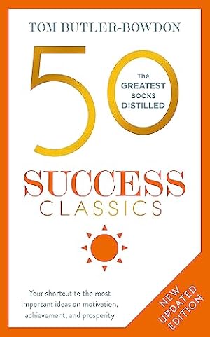 Seller image for 50 Success Classics, Second Edition: Your shortcut to the most important ideas on motivation, achievement, and prosperity (The 50 Classics) for sale by BuenaWave