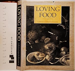Loving Food: A Collection of Recipes for All Occasions