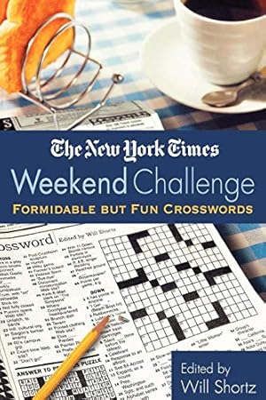 Bild des Verkufers fr The New York Times Weekend Challenge: Formidable but Fun Crosswords zum Verkauf von Books for Life