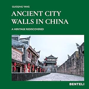 Imagen del vendedor de Ancient City Walls in China: A Heritage Rediscovered a la venta por Dmons et Merveilles