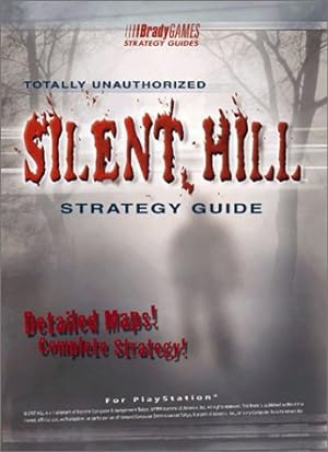 Seller image for Silent Hill Totally Unauthorized Strategy Guide [for PlayStation] for sale by Books for Life