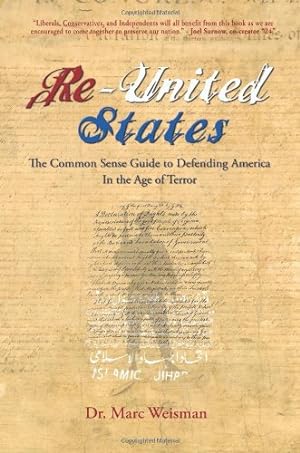Immagine del venditore per The Re-United States of America: The Common Sense Guide for Defending America in the Age of Terror venduto da savehere619