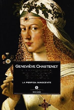 Immagine del venditore per Lucrezia Borgia : la perfida innocente - Genevieve Chastenet venduto da libreria biblos