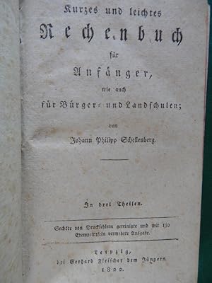 Kurzes und leichtes Rechenbuch für Anfänger wie auch für Bürger- und Landschulen (Anfang 19.Jahrh...