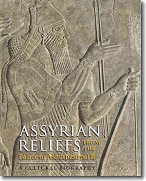 Imagen del vendedor de Assyrian Reliefs from the Palace of Ashurnasirpal II: A Cultural Biography a la venta por ZBK Books