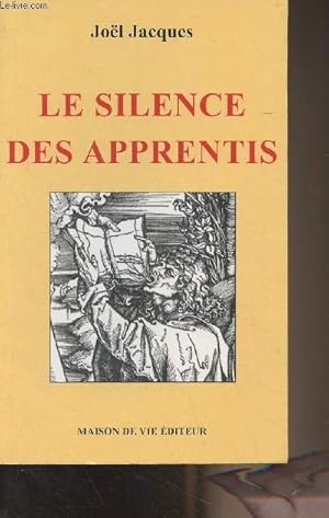 Image du vendeur pour Le silence des apprentis mis en vente par Le-Livre