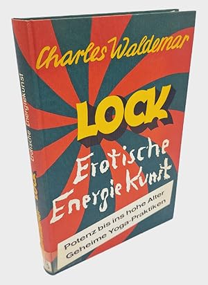Bild des Verkufers fr Lock: Erotische Energiekunst. Yoga und Sexualkraft. zum Verkauf von Occulte Buchhandlung "Inveha"