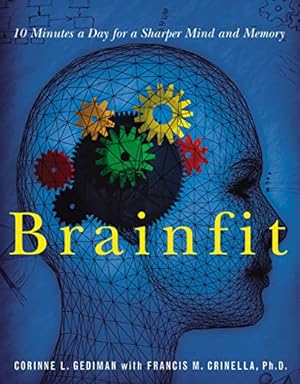 Imagen del vendedor de Brainfit: 10 Minutes a Day for a Sharper Mind and Memory a la venta por Reliant Bookstore
