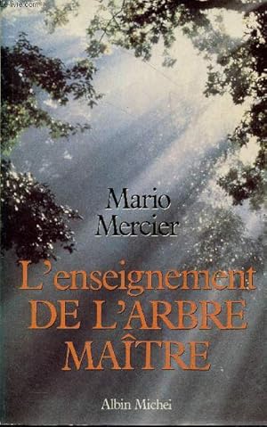 Image du vendeur pour L'enseignement de l'arbre matre - L'histoire magique d'un homme et d'un arbre. mis en vente par Le-Livre