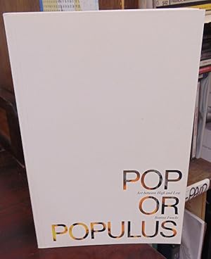 Immagine del venditore per Pop or Populus: Art Between High and Low [signed/inscribed by BF] venduto da Atlantic Bookshop