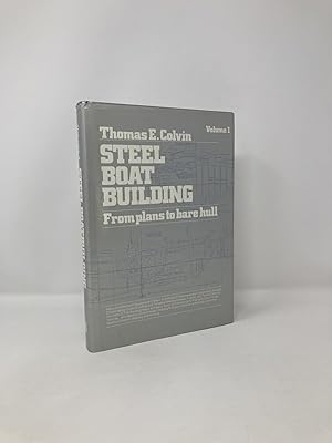 Imagen del vendedor de Steel Boat Building: From Plans to Bare Hull a la venta por Southampton Books