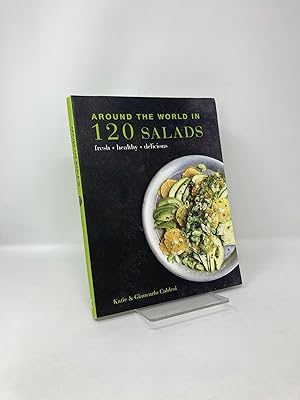 Around the World in 120 Salads: Fresh Healthy Delicious