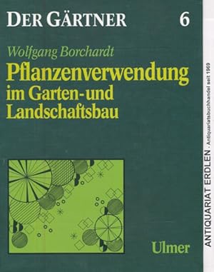 Imagen del vendedor de Der Grtner, Band 6: Pflanzenverwendung im Garten- und Landschaftsbau. a la venta por ANTIQUARIAT ERDLEN