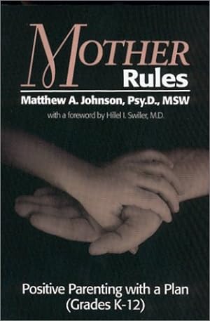 Immagine del venditore per Mother Rules : Positive Parenting with a Plan (Grades K-12) venduto da -OnTimeBooks-