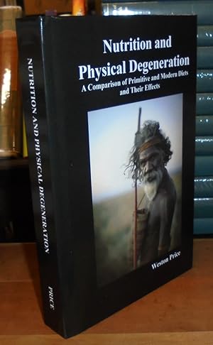 Seller image for Nutrition and Physical Degeneration: A Comparison of Primitive and Modern Diets and Their Effects (Hardback) for sale by Pensees Bookshop